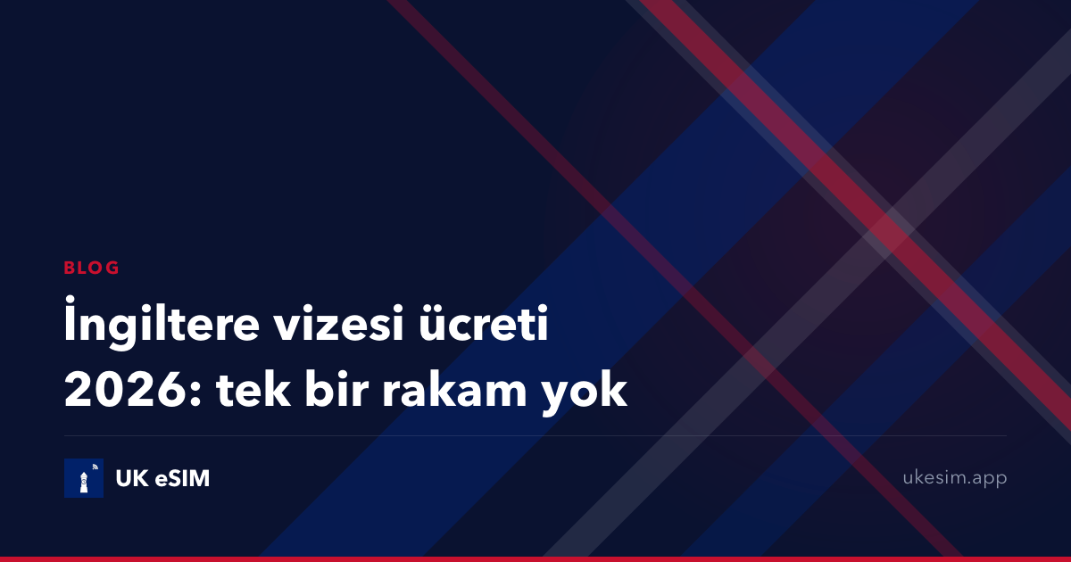 İngiltere vizesi ücreti 2026: tek bir rakam yok