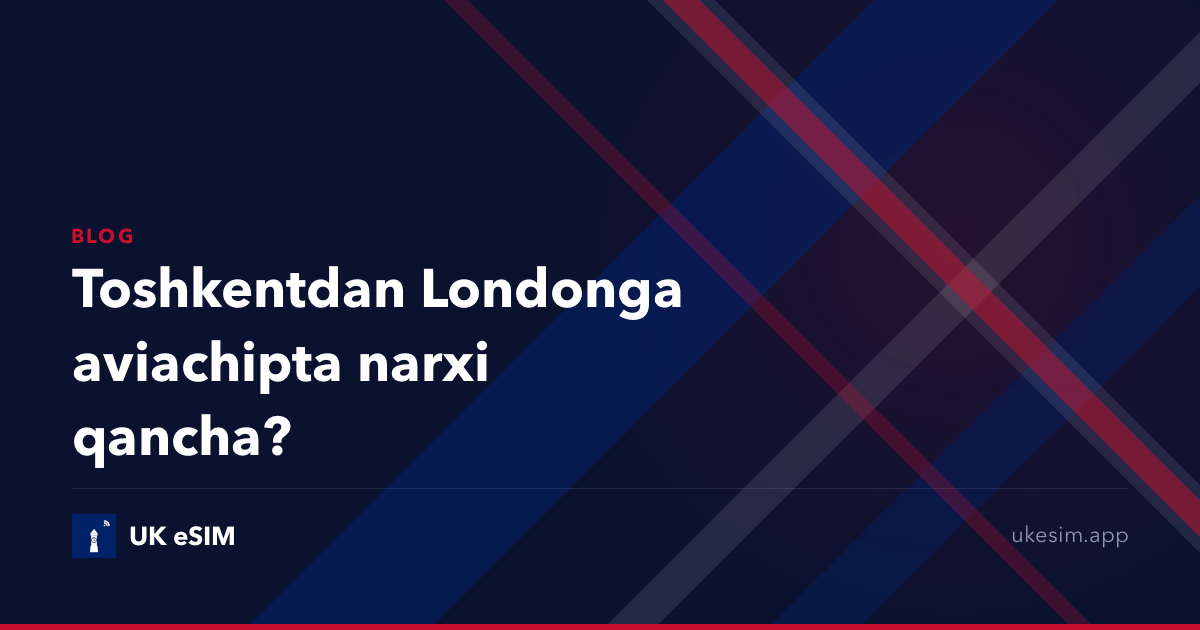 Toshkentdan Londonga aviachipta narxi qancha?